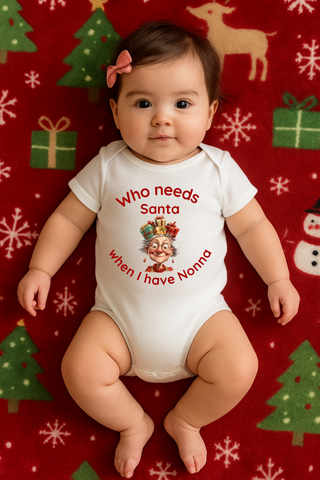 Christmas Onesies, Who Need Santa when I have Nonna